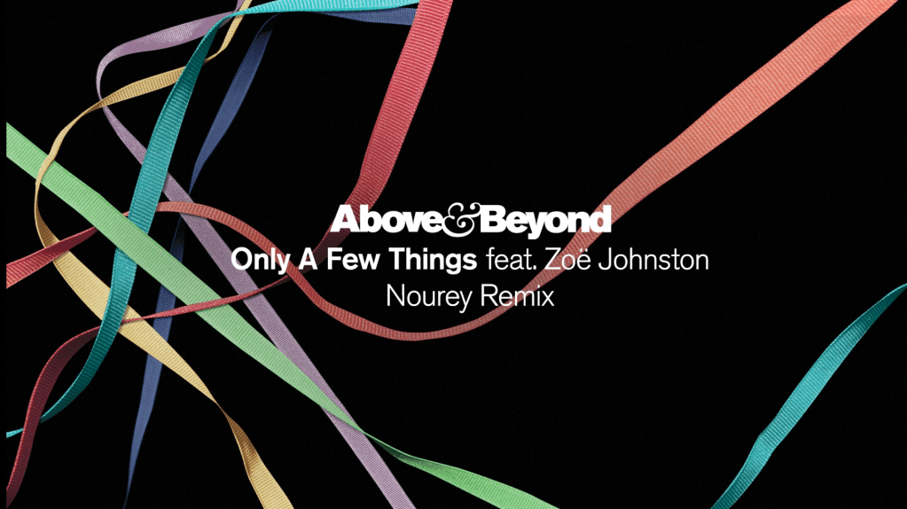 Above & Beyond feat. Zoë Johnston – Only A Few Things (Nourey&nbsp;Remix)