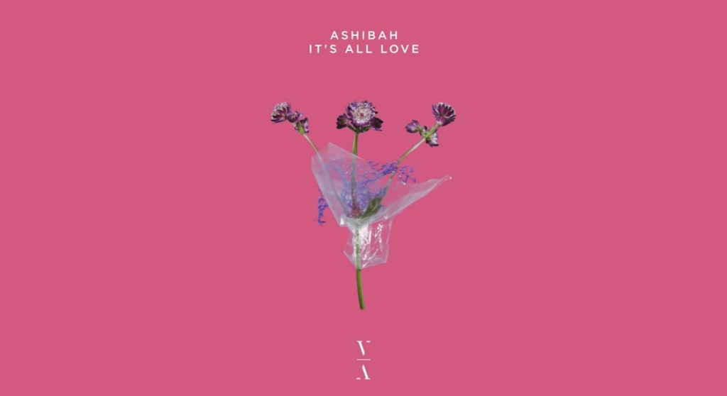 Ashibah – It’s All&nbsp;Love