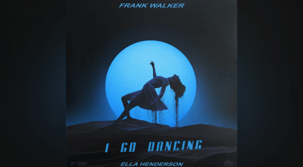 Frank Walker – I Go Dancing ft. Ella&nbsp;Henderson