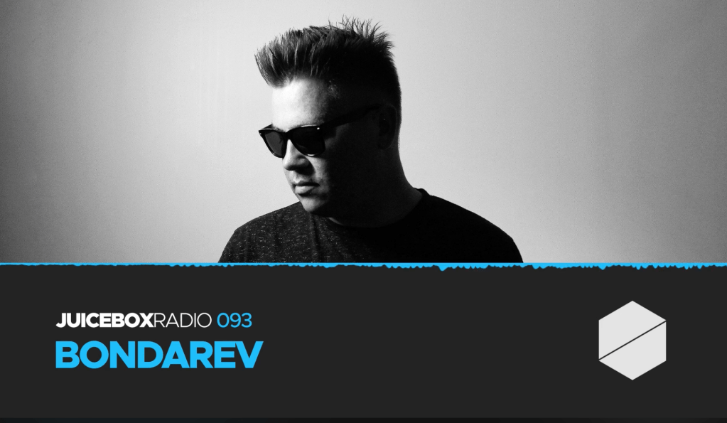 Juicebox Radio 093 –&nbsp;Bondarev