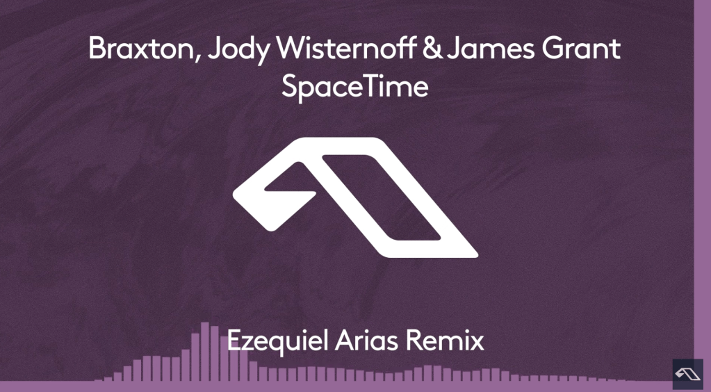 Braxton, Jody Wisternoff, James Grant – SpaceTime (Ezequiel Arias&nbsp;Remix)