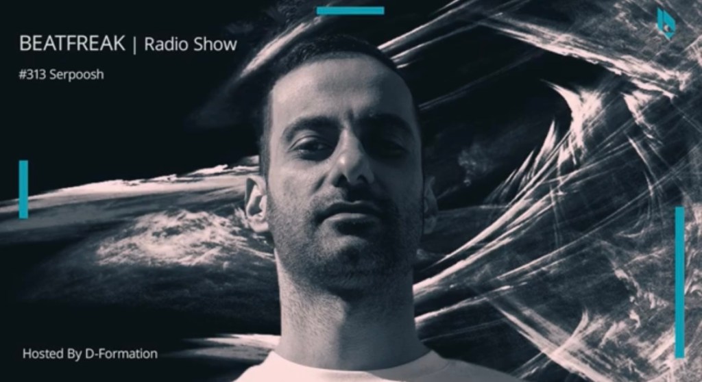 Beatfreak Radio Show By D Formation #313 |&nbsp;Serpoosh