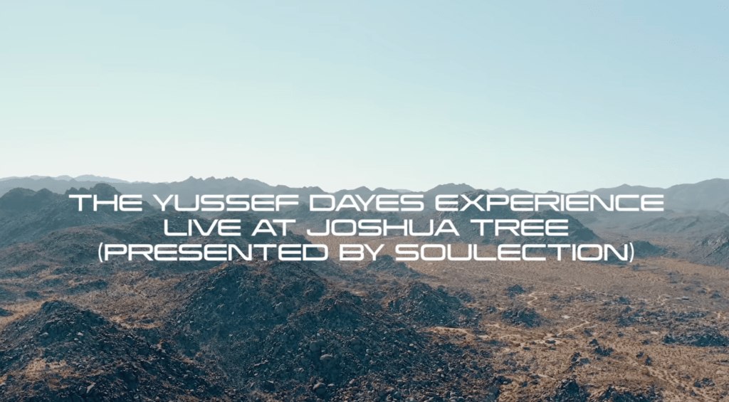 The Yussef Dayes Experience – Live At Joshua Tree (Presented by&nbsp;Soulection)