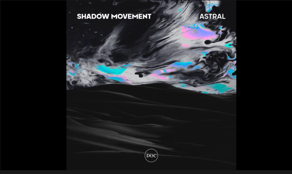 Shadow Movement –&nbsp;Astral