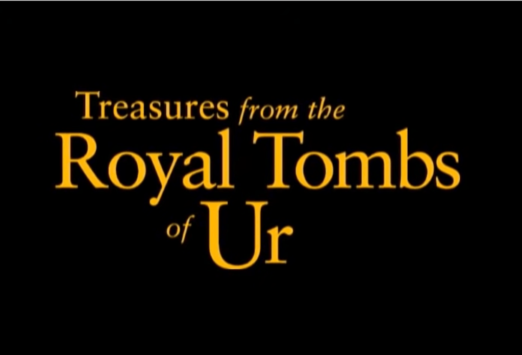 Treasures from the Royal Tombs of&nbsp;Ur