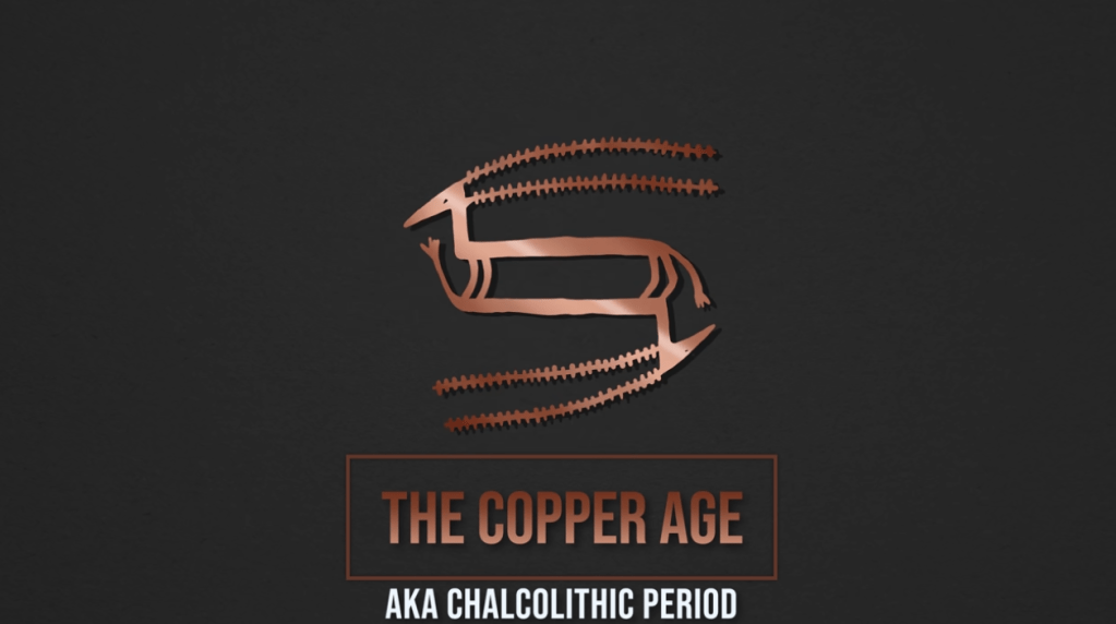 The Copper Age Explained (The rise of civilization) – The Chalcolithic&nbsp;Period