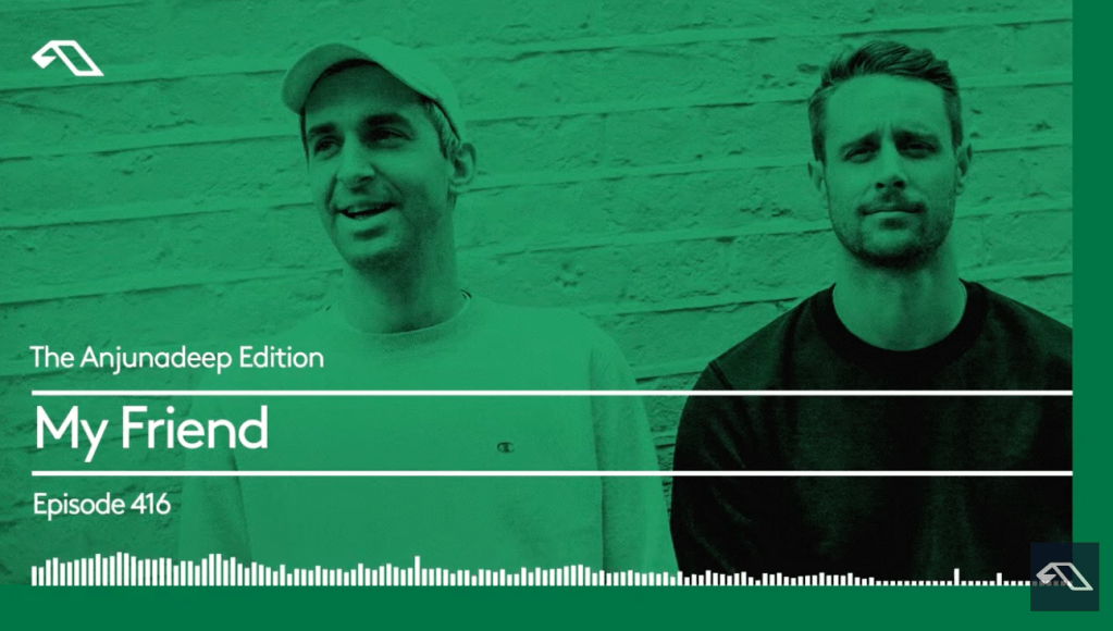 The Anjunadeep Edition 416 with My&nbsp;Friend
