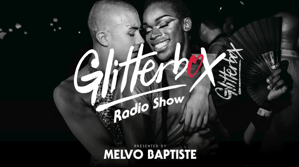 Glitterbox Radio Show 283: Presented By Melvo&nbsp;Baptiste