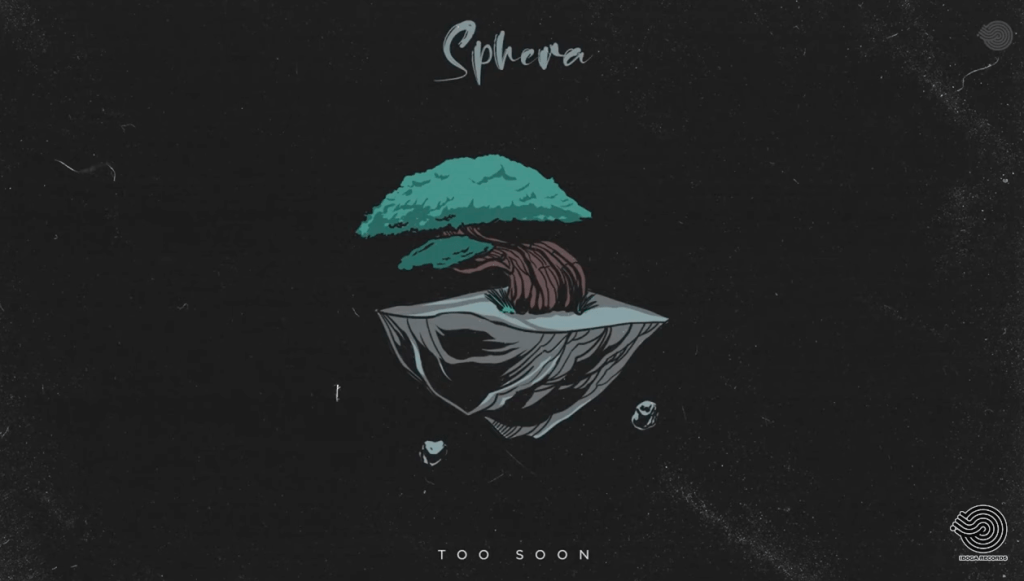 Sphera – Too&nbsp;Soon
