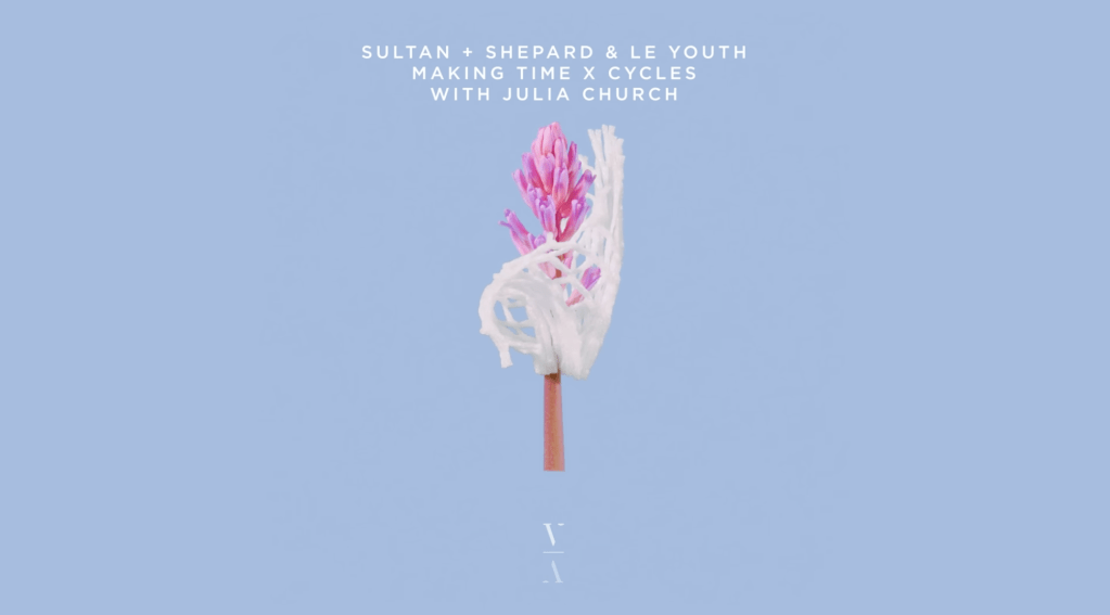 Sultan + Shepard & Le Youth – Making Time x Cycles with Julia&nbsp;Church