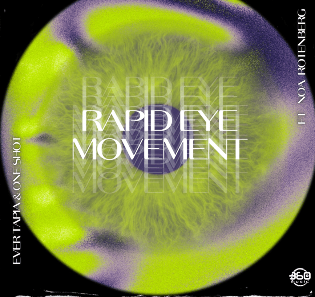 Rapid Eye Movement · Ever Tapia · OneShot · Noa&nbsp;Rotenberg