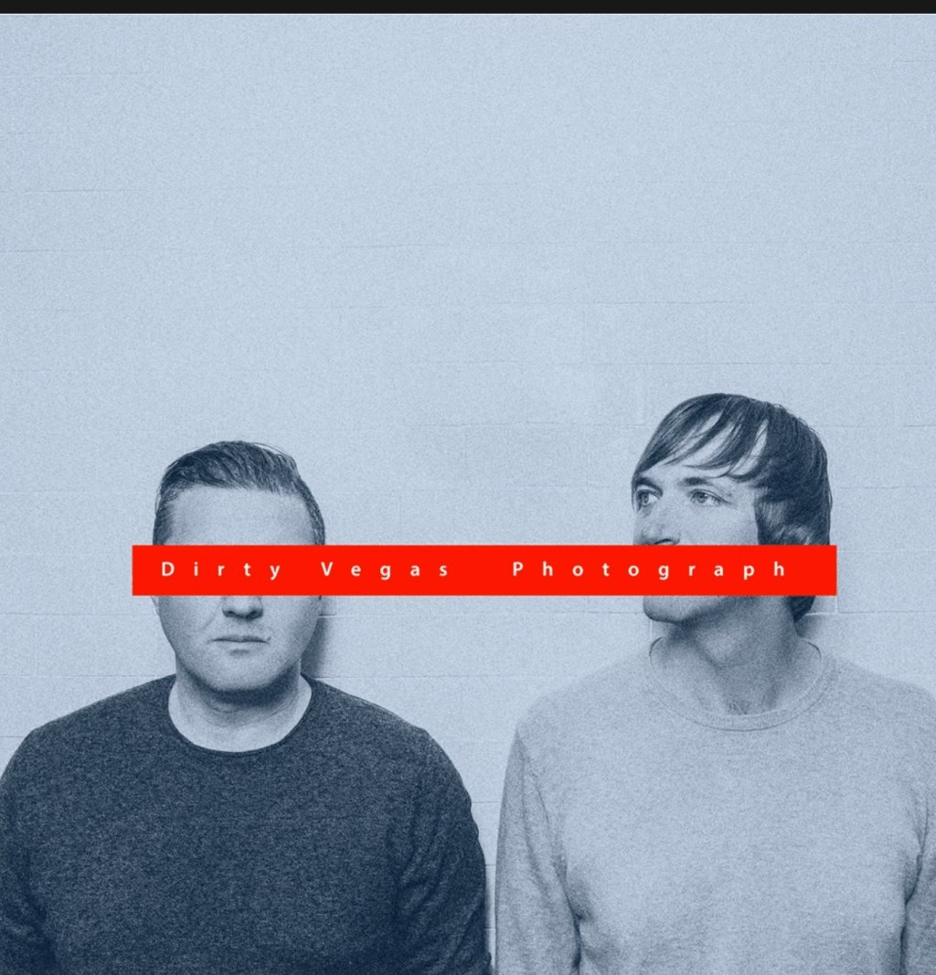 Photograph · Dirty Vegas · Paul Harris · Steve Smith · Matt Woods · Si Hulbert · Paul Harris · Steve Smith · Matt Woods · Si&nbsp;Hulbert