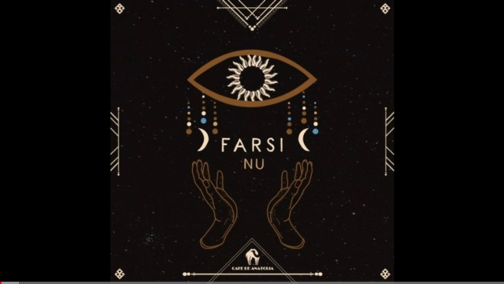 Nu, Cafe De Anatolia –&nbsp;Farsi