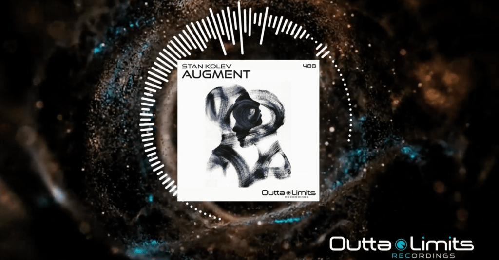 Stan Kolev – Augment (Original Mix) [Outta&nbsp;Limits]