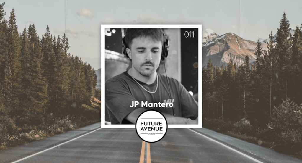 Future Avenue Mixed 011 ~ JP Mantero [Progressive House, Deep & Melodic&nbsp;Grooves]