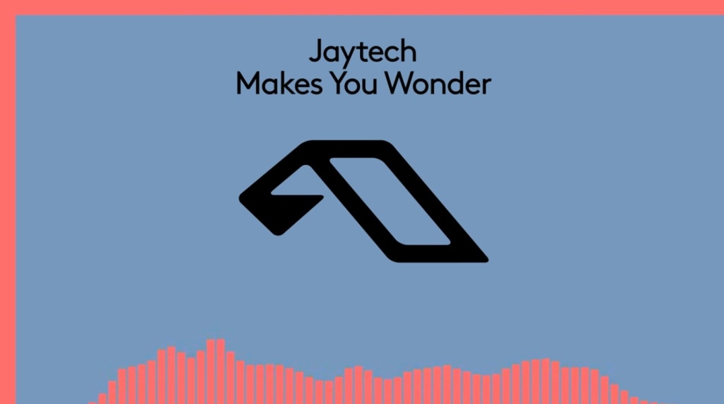Jaytech – Makes You Wonder