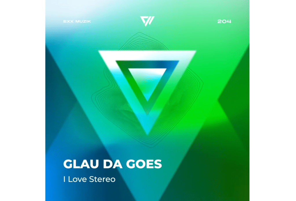 I Love Stereo · Glau Da&nbsp;Goes