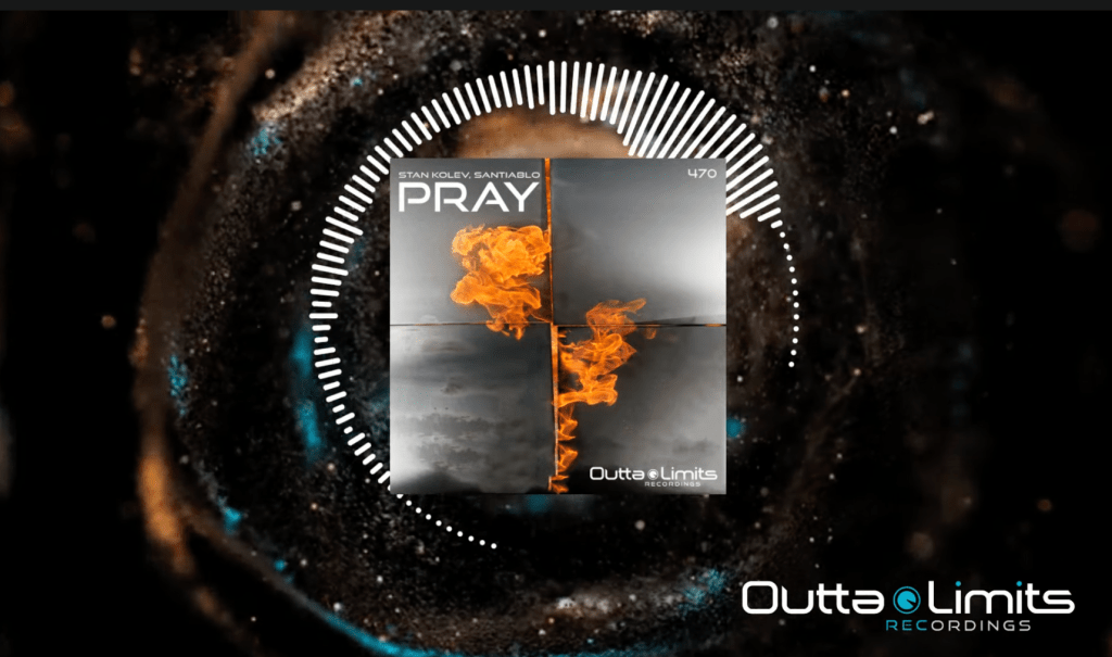 Stan Kolev, Santiablo – Pray (Original Mix) [Outta&nbsp;Limits]
