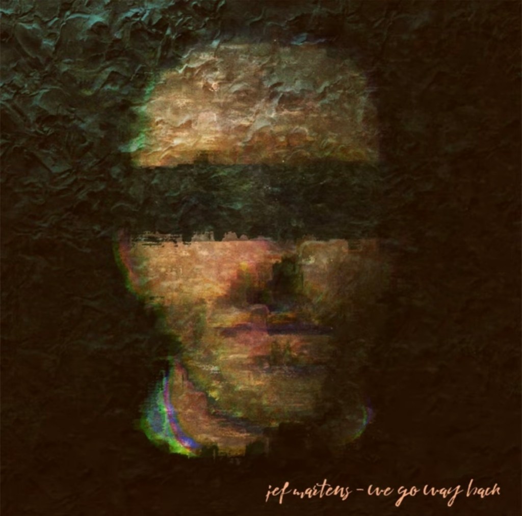 We Go Way Back – Jef&nbsp;Martens