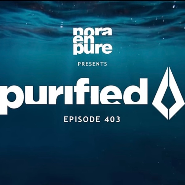 Purified Radio 403 – Nora En Pure