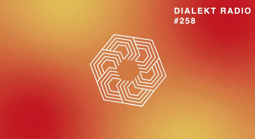 DIALEKT RADIO #258