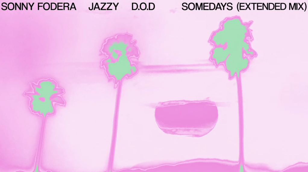 Sonny Fodera, Jazzy, D.O.D – Somedays (Extended&nbsp;Mix)