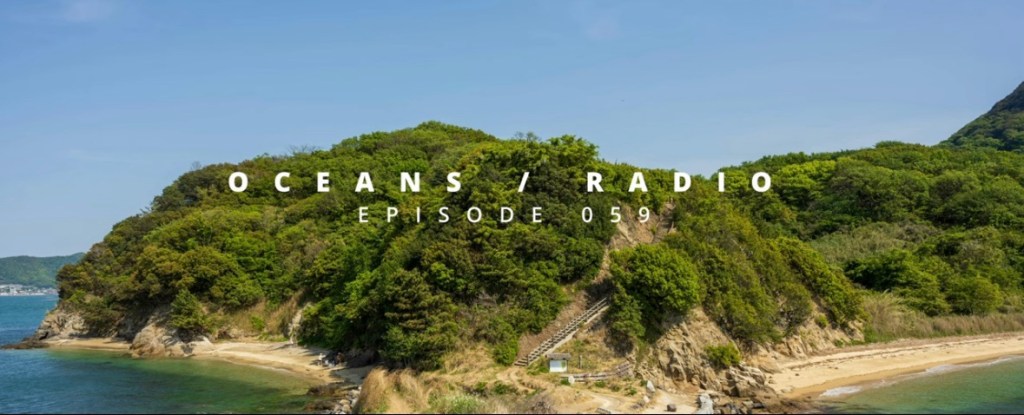 OCEANS / RADIO – EP&nbsp;059