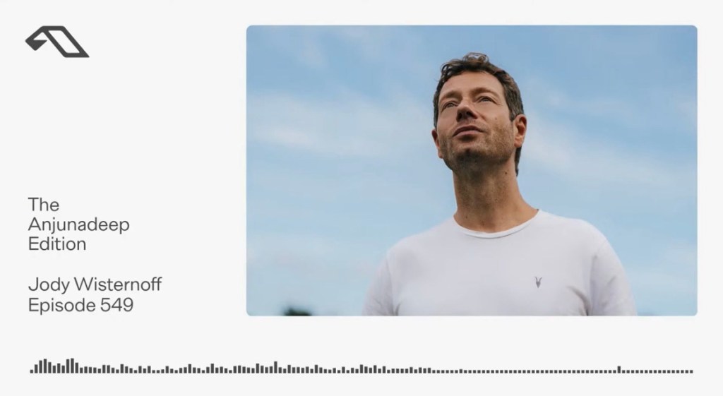 The Anjunadeep Edition 549 with Jody&nbsp;Wisternoff