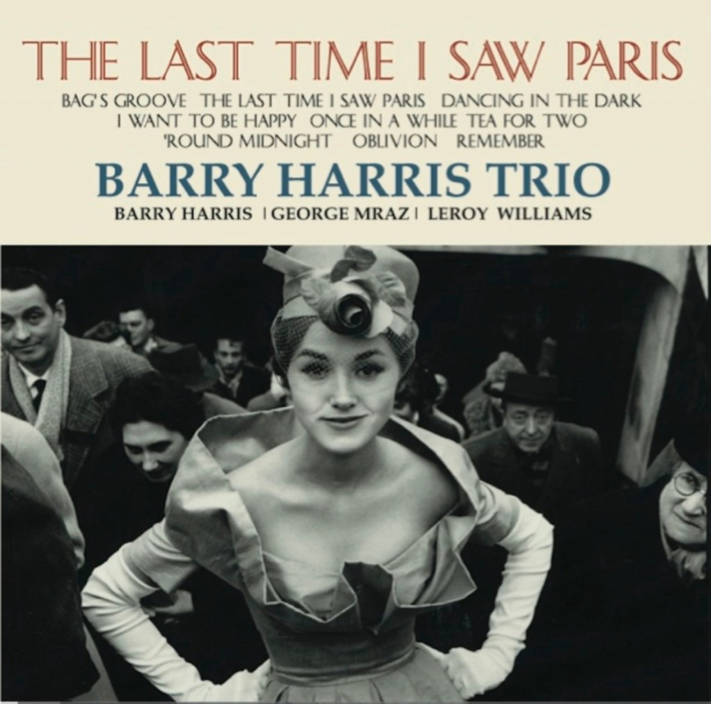 The Last Time I Saw Paris – Barry Harris&nbsp;Trio