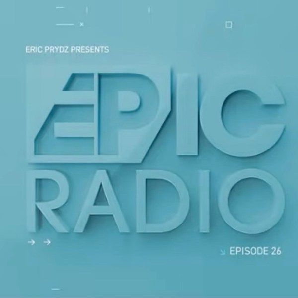 Eric Prydz presents EPIC Radio&nbsp;026